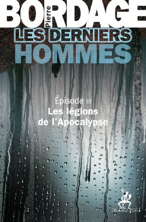 [les derniers hommes 03] • Les légions de l'Apocalypse